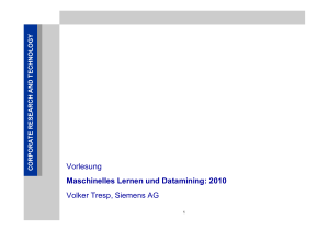 Vorlesung Maschinelles Lernen und Datamining: 2010 Volker Tresp