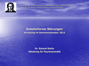 Somatoforme Störungen - Klinik für Psychiatrie, Psychosomatik und