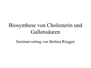 Referat_Biosynthese_von_Cholesterin_und_Gallensaeuren