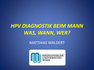 HPV-Diagnostik beim Mann – was, wann, wer? – M. WALDERT, Wien