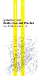 Spielzeit 2015.2016 Staatsschauspiel Dresden Ihre Stücke im Anrecht