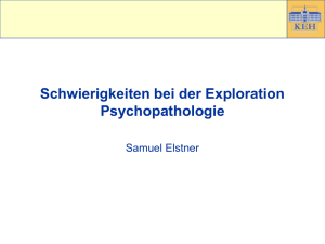 Schwierigkeiten bei der Exploration Psychopathologie