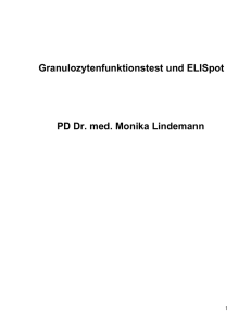 Granulozytenfunktionstest und ELISpot PD Dr. med. Monika