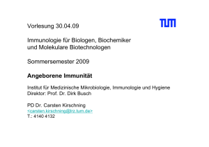Vorlesung 30.04.09 Immunologie für Biologen, Biochemiker und
