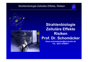 Strahlenbiologie Zelluläre Effekte Risiken Prof. Dr. Schomäcker