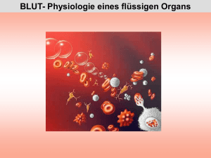 BLUT- Physiologie eines flüssigen Organs