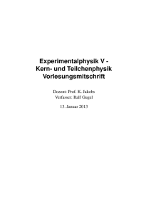 Experimentalphysik V - Kern- und Teilchenphysik Vorlesungsmitschrift