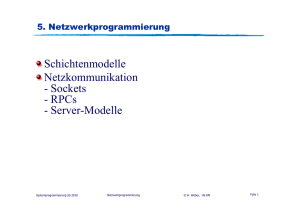 Schichtenmodelle Netzkommunikation - Sockets - RPCs