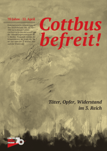 Täter, Opfer, Widerstand im 3. Reich - Cottbus befreit