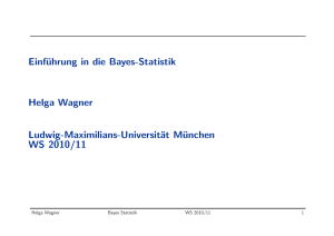 Einführung in die Bayes-Statistik Helga Wagner Ludwig