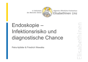 Endoskopie - Infektionsrisiko und diagnostische Chance