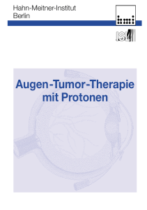 Augen-Tumor-Therapie mit Protonen - Helmholtz