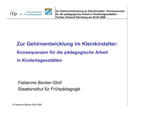 Zur Gehirnentwicklung im Kleinkindalter: Konsequenzen f&uuml;r die