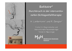Solitaire ® Durchbruch in der interventionellen Schlaganfalltherapie