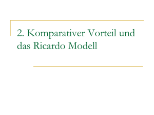 2. Komparativer Vorteil und das Ricardo Modell