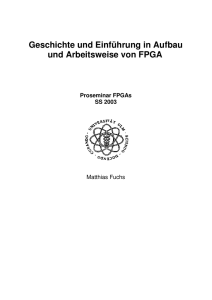 Geschichte und Einführung in Aufbau und Arbeitsweise von FPGA