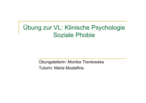 Übung zur VL: Klinische Psychologie Soziale Phobie