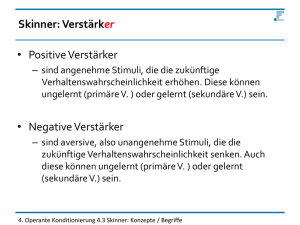 Skinner: Verstärker • Positive Verstärker • Negative Verstärker