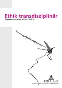 Ethik transdisziplinär - Schwerpunkt Wissenschaft und Kunst