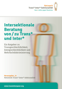 Intersektionale Beratung von / zu Trans* und Inter*. Ein Ratgeber zu