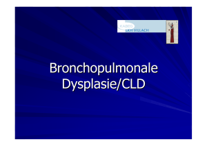 Bronchopulmonale Dysplasie - Kinderabteilung LKH