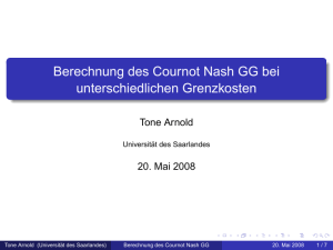 Berechnung des Cournot Nash GG bei unterschiedlichen Grenzkosten