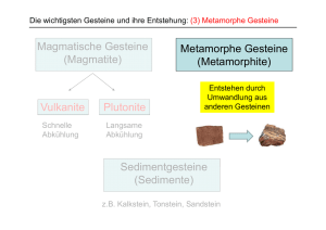 Magmatische Gesteine (Magmatite) Metamorphe Gesteine