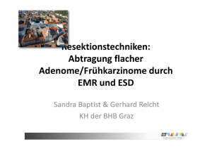 Abtragung flacher Adenome/Frühkarzinome durch EMR und ESD