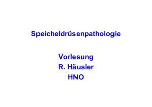 Speicheldrüsenpathologie Vorlesung R. Häusler HNO