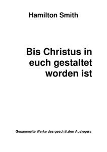 Bis Christus in euch gestaltet worden ist