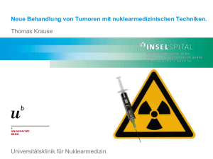 Neue Behandlung von Tumoren mit nuklearmedizinischen Techniken.