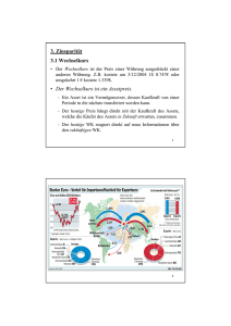 3. Zinsparität 3.1 Wechselkurs • Der Wechselkurs ist ein Assetpreis.