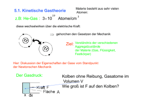 5.1. Kinetische Gastheorie z.B: He-Gas : 3 10 Atome/cm Ziel: Der