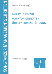 Fallstudien zur marktorientierten Unternehmensführung