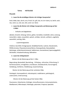 Lektion 6 Тehma HISTOLOGIE Phonetik Lesen Sie die einsilbigen