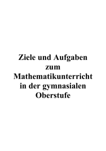 Ziele und Aufgaben zum Mathematikunterricht in der gymnasialen