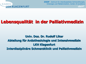 Lebensqualität in der Palliativmedizin Univ. Doz. Dr. Rudolf Likar