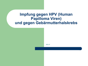 Impfung gegen HPV (Human Papilloma Viren) und gegen