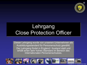 (Close Protection-Officer/Leibwächter). Diese
