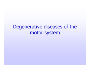 Degenerative deseases of the motor system