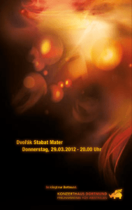 Dvorák Stabat Mater Donnerstag, 29.03.2012 · 20.00 Uhr Dvorák