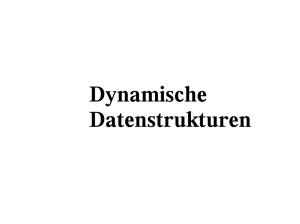 Dynamische Datenstrukturen