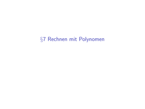 §7 Rechnen mit Polynomen