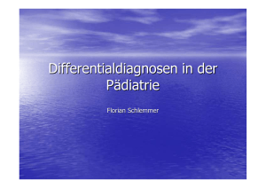 Differentialdiagnosen in der Pädiatrie - Kinderabteilung LKH