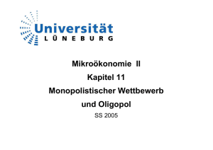 Mikroökonomie II Kapitel 11 Monopolistischer Wettbewerb und