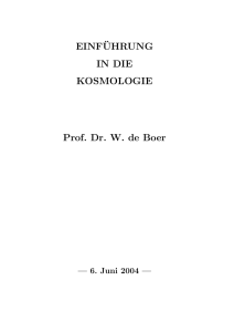 EINF¨UHRUNG IN DIE KOSMOLOGIE Prof. Dr. W. de Boer