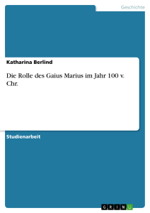 Die Rolle des Gaius Marius im Jahr 100 v. Chr., Geschichte