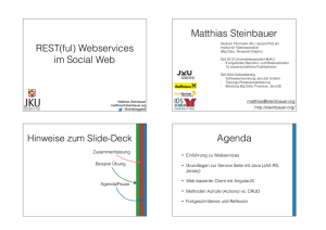 REST(ful) Webservices im Social Web Matthias Steinbauer Agenda