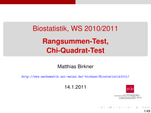 Biostatistik, WS 2010/2011 [1ex] Rangsummen-Test, Chi-Quadrat-Test