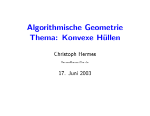 Algorithmische Geometrie Thema: Konvexe Hüllen